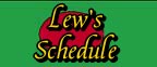 Lew's Schedule